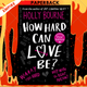How Hard Can Love Be? by Holly Bourne