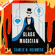 The Glass Magician : 2 by Charlie N. Holmberg