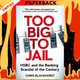 Too Big To Jail: Inside HSBC, the Mexican Drug Cartels and The Greatest Banking Scandal Of The Century by Chris Blackhurst