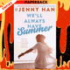 We'll Always Have Summer (The Summer I Turned Pretty #3) by Jenny Han