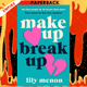 Make Up Break Up : A perfectly romantic summer read by Sandhya Menon
