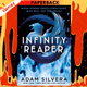 Infinity Reaper : The much-loved hit from the author of No.1 bestselling blockbuster THEY BOTH DIE AT THE END! by Adam Silvera