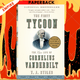 The First Tycoon : The Epic Life of Cornelius Vanderbilt by T.J. Stiles