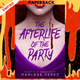 The Afterlife of the Party by Marlene Perez