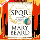 SPQR : A History of Ancient Rome by Professor Mary Beard