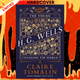 The Young H.G. Wells : Changing the World by Claire Tomalin