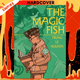 Magic Fish by Trung Le Nguyen