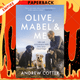 Olive, Mabel & Me by Andrew Cotter