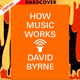How Music Works by David Byrne