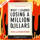 What I Learned Losing a Million Dollars by Jim Paul