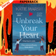 Unbreak Your Heart : An emotional and uplifting love story that will capture readers' hearts by Katie Marsh