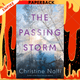 The Passing Storm : A Novel by Christine Nolfi