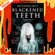 Nothing But Blackened Teeth by Cassandra Khaw