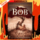 Bob by Wendy Mass