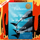 Fathoms : the world in the whale by Rebecca Giggs
