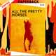 All the Pretty Horses by Cormac McCarthy