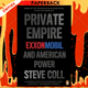 Private Empire: ExxonMobil and American Power by Steve Coll