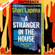 A Stranger in the House: From the author of THE COUPLE NEXT DOOR by Shari Lapena