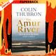 The Amur River by Colin Thubron