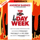 The 4 Day Week : How the Flexible Work Revolution Can Increase Productivity, Profitability and Well-being, and Create a Sustainable Future by Andrew Barnes