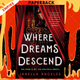 Where Dreams Descend : A Novel by Janella Angeles