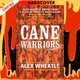 Cane Warriors by Alex Wheatle