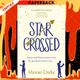 Star-Crossed : The heartwarming and witty romcom you won't want to miss by Minnie Darke