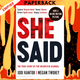 She Said: Breaking the Sexual Harassment Story That Helped Ignite a Movement by Jodi Kantor, Megan Twohey