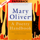 A Poetry Handbook by Mary Oliver