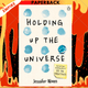 Holding Up the Universe by Jennifer Niven