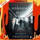 Unknown Male : 'Doesn't get any darker or more twisted than this' Sunday Times Crime Club by Nicolas Obregon
