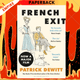 French Exit : NOW A MAJOR FILM by Patrick deWitt
