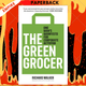 The Green Grocer : One man's manifesto for corporate activism by Richard Walker