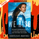 We Rise : The Earth Guardians Guide to Building a Movement that Restores the Planet by Xiuhtezcatl Martinez