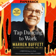Tap Dancing to Work : Warren Buffett on Practically Everything, 1966-2013 by Carol Loomis
