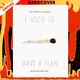 I Used to Have a Plan : But Life Had Other Ideas by Alessandra Olanow