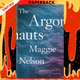 The Argonauts by Maggie Nelson