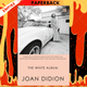 The White Album by Joan Didion