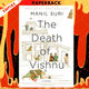 The Death of Vishnu : A Novel by Manil Suri