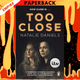 Too Close by Natalie Daniels