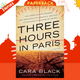 Three Hours In Paris by Cara Black