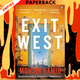 Exit West: A BBC 2 Between the Covers Book Club Pick – Booker Prize Gems by Mohsin Hamid
