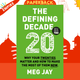 The Defining Decade : Why Your Twenties Matter and How to Make the Most of Them Now by Meg Jay