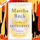 The Way of Integrity: Finding the path to your true self by Martha Beck