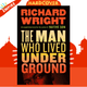 The Man Who Lived Underground by Richard Wright
