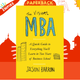 The Visual MBA : A Quick Guide to Everything You'll Learn in Two Years of Business School by Jason Barron