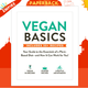 Vegan Basics : Your Guide to the Essentials of a Plant-Based Diet-and How It Can Work for You! by Adams Media
