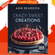 How to Cook That : Crazy Sweet Creations by Ann Reardon