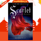 Scarlet (The Lunar Chronicles Book 2) by Marissa Meyer