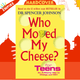 Who Moved My Cheese For Teens by Spencer Johnson